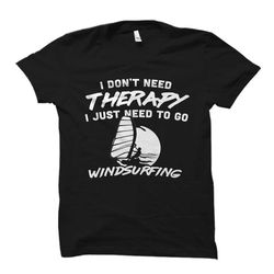 windsurfing shirt. windsurfing gift. windsurfer shirt. windsurfer gift.