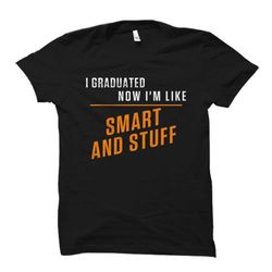 graduate gift. graduation gift. graduate shirt. graduation shirt.