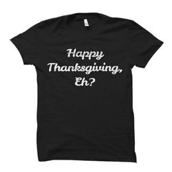 canadian thanksgiving shirt canada shirt canadian shirt canada