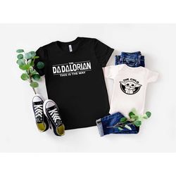 dadalorian and the child shirt, star wars dad