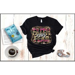 faith over fear shirt, jesus tee, christian shirt,