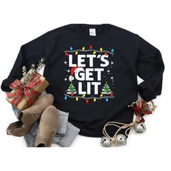 lets get lit sweatshirt, funny christmas shirt, retro