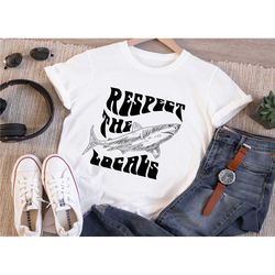 respect the locals shirt, save the ocean shirt,