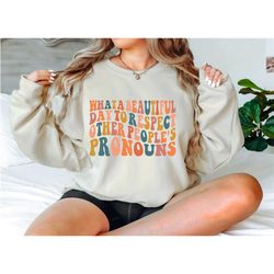 what a beautiful day to respect other people's