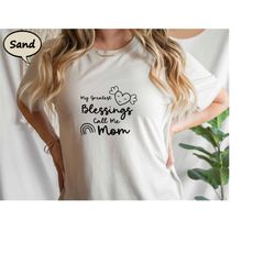 my greatest blessings call me mom shirt, blessing mom t-shirt, mother's day shirt, mother's day gift tee, mother life sh