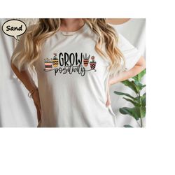 grow positivity shirt, grow positive thought t-shirt, mental health shirt, kindness t-shirt, mental health matters tee,