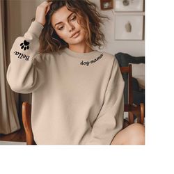 custom dog mama sweatshirt with names on the sleeve, dog mama sweatshirt, personalized dog mom hoodie, dog owner gift sw