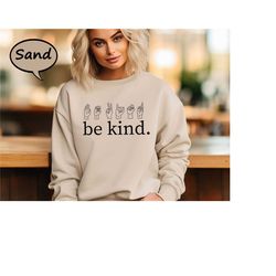 be kind sign language sweatshirt, mental health sweatshirt, kindness sign language hoodie, positive vibes sweatshirt,mot