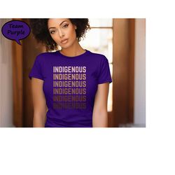 indigenous shirt, indigenous repeated word t-shirt, proud indigenous shirt, native american tee, heritage month shirt, n