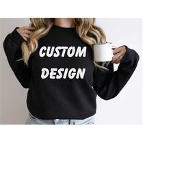 custom design sweatshirt, custom text hoodie, personalized sweatshirt, custom unisex hoodie, custom printing sweatshirt,