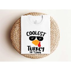 coolest turkey in town shirt, funny thanksgiving shirt, funny kids thanksgiving shirt, thankful shirt, fall shirts, hell