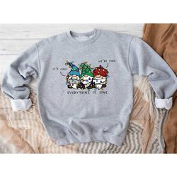 it's fine we're fine everything is fine sweatshirt, christmas gnomes hoodie, funny christmas sweater, winter holiday swe