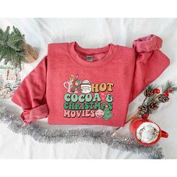 hot cocoa & christmas movies sweatshirt, hot cocoa christmas sweatshirt, christmas party hoodies, holiday family xmas sw