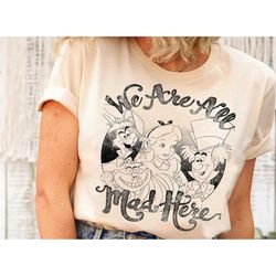 disney alice in wonderland group shot we are all mad here t-shirt , disney birthday party tee, disneyland trip family ma