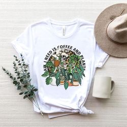 all i need is coffee and plants sweatshirt, coffee lover graphic tee, plant lover sweater, gifts for her, skeleton drink