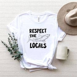 respect the locals shark life sweatshirt, sealife awareness sweater, funny shark shirt, marine life awareness shirt, gif