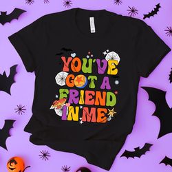 you've got a friend in me toy story shirt, toy story halloween shirt, disney toy story shirt, toy story friends shirt