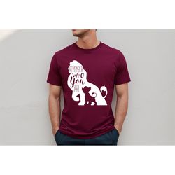 remember who you are lion shirt, motivation shirt, sarcastic animal kingdom tee, father day shirt, lion shirt