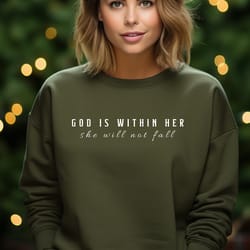bible verse sweatshirt, god is within her she will not fall shirt, women's religious shirt, aesthetic christian gifts fo