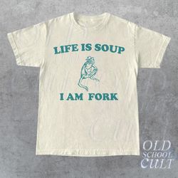 life is soup i am fork frog graphic t shirt, unisex funny retro shirt, funny frog meme tee, vintage style relaxed cotton