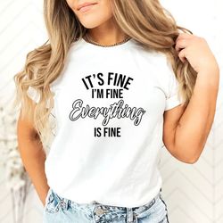 it's fine im fine everything is fine t-shirt, everything's fine shirt, social anxiety shirt, introvert gift, funny sarca