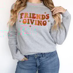 friends giving sweatshirt happy friends giving sweatshirt thanksgiving friends shirt friends shirt friendsgiving gift rt