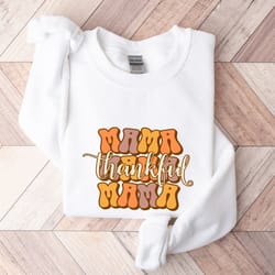 thankful mama sweatshirt thankful sweatshirt thankful mom shirt fall mama sweatshirt shirt for women cute fall shirt gif