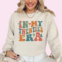 in my twenties era sweatshirt in my twenties era sweatshirt twenties birthday sweatshirt hello 20 shirt birthday shirt b