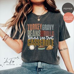 turkey gravy beans and rolls let me see that casserole shirt, family thanksgiving shirt, thanksgiving dinner tee