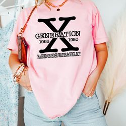 gen x colors tshirt generation x t-shirt gen x tshirt generation x shirt r hose water and neglect shirt generati