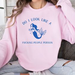 mermaid meme sweatshirt introvert weirdcore shirts that go hard meme weird stuff meme shirt awkward mermaidcore