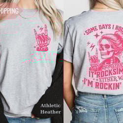 mother's day shirt - some days i rock it sometimes it rocks me tee - front and back design - mom life tee