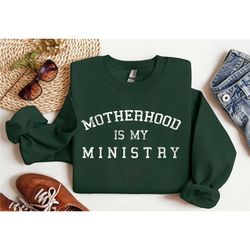 christian sweatshirts motherhood is my ministry christian gifts for her religious apparel montessori homeschool sweatsh