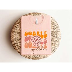 gobble gobble thanksgiving shirt, thanksgiving shirt womens, family thanksgiving shirts, funny thanksgiving 2023, thanks