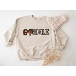 gobble turkey sweatshirt, gobble sweatshirt, thanksgiving sweatshirt, turkey sweatshirt, thanksgiving hoodie, trendy tha