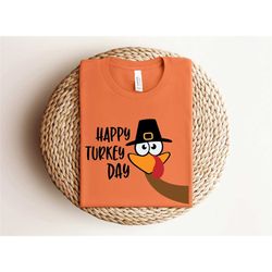 happy turkey day shirt, cute turkey shirt, happy thanksgiving shirt, thanksgiving family shirt, fall shirt, thanksgiving