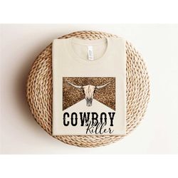 cowboy killer shirt, country graphic shirt, western cowboy shirt, southern shirt, country girl, vintage boho retro shirt