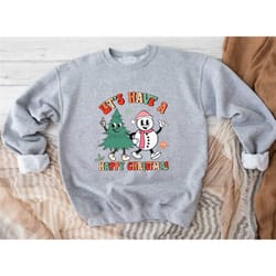 let's have a happy christmas sweaatshirt, funny christmas sweatshirt, christmas hoodie for women, sweatshirt for christm