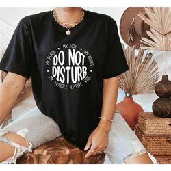 do not disturb tshirt, anti abortion t shirt, unborn lives matter shirt, pro life woman shirt choose life shirt