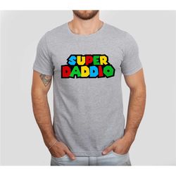 super daddio game shirt, new dad shirt, funny father's day shirt, gift for dad, daddio shirt, super dad gamer shirt, bes