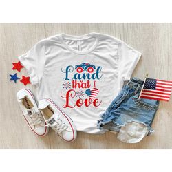 land that i love shirt, usa flag heart shirt, america t-shirt, fourth of july shirt, july 4th shirt, 4th of july shirt,