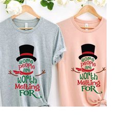 some people are worth melting  shirt,christmas snowman shirt,matching family christmas shirt,christmas couple shirt, chr