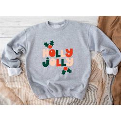 holly jolly sweatshirt, funny christmas sweatshirt, merry christmas sweatshirt, holiday sweatshirt, christmas crewneck s