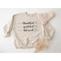 thankful grateful blessed sweatshirt, thanksgiving sweaters, fall sweaters, thankful sweathirts, thanksgiving gift, grat