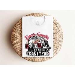 dear santa sorry for the f bombs it's been a crazy year shirt, funny christmas shirt, dear santa shirt, santa clause shi