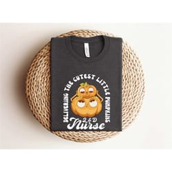 halloween labor and delivery nurse shirt, fall pumpkins l&d nurse shirt, groovy l and d nurse shirt, graduation gift bir