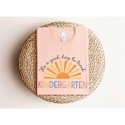 its a good day to teach kindergarten shirt, kindergarten rainbow shirt, retro teacher shirt, kindergarten teacher shirts