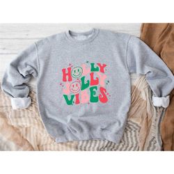 christmas sweatshirt, holly jolly vibes sweatshirt, sweatshirt for christmas, christmas vacation hoodie, santa sweatshir