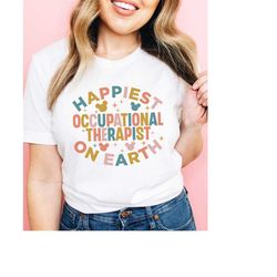 happiest occupational therapist on earth shirt, therapist shirt, occupational therapist, therapy shirt, gift for ot ther