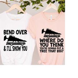 bend over and i'll show you christmas couple matching t-shirt, christmas vacation shirt, griswold family shirt, cute chr